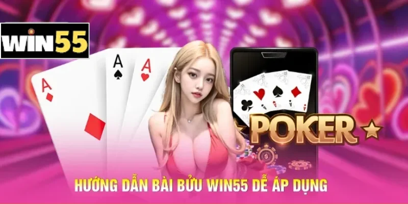 Hướng dẫn bài Bửu Win55 dễ áp dụng