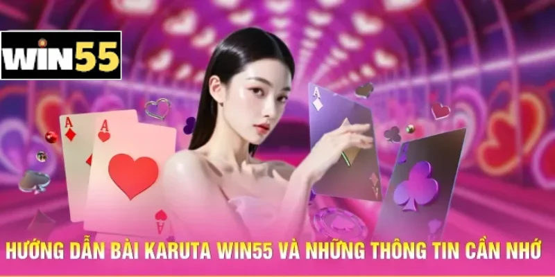 Hướng Dẫn Bài Karuta Win55 - Chiến Thuật Thắng Liền Tay 1 Hướng dẫn bài Karuta Win55 và những thông tin cần nhớ